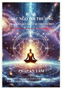 BÍ ẨN TỐI THƯỢNG: THẤU HIỂU ĐẾN TẬN CÙNG THỂ TÂM THỨC - CON ĐƯỜNG TIẾN HÓA TÂM LINH ĐẾN TẬN CÙNG VÀ HỢP NHẤT THỂ VỚI ÁNH SÁNG CỦA TẠO HÓA